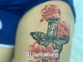 313sexythang